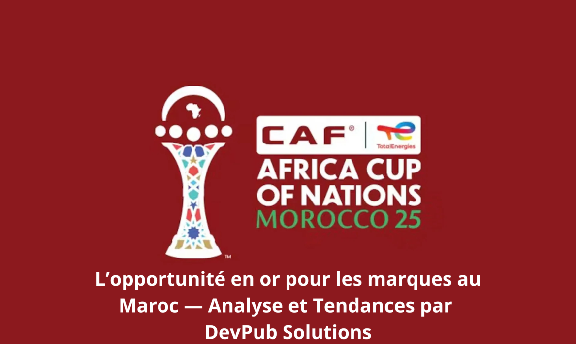 DevPub Solutions agence de marketing Maroc CAN 2025